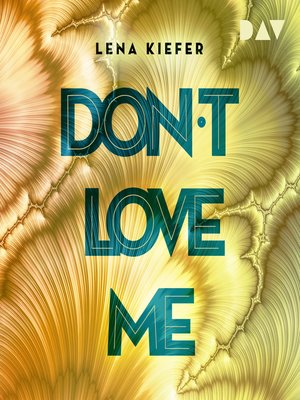 cover image of Don't LOVE me--Don't Love Me, Band 1